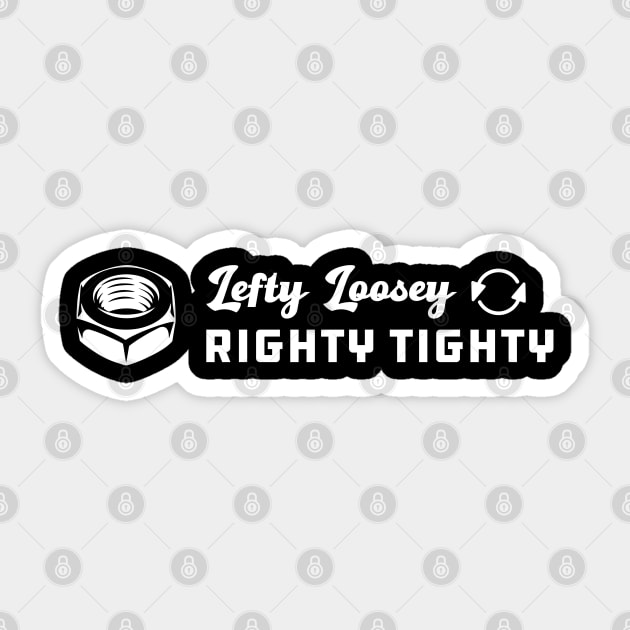 Lefty Loosey Righty Tighty Sticker by CC I Design